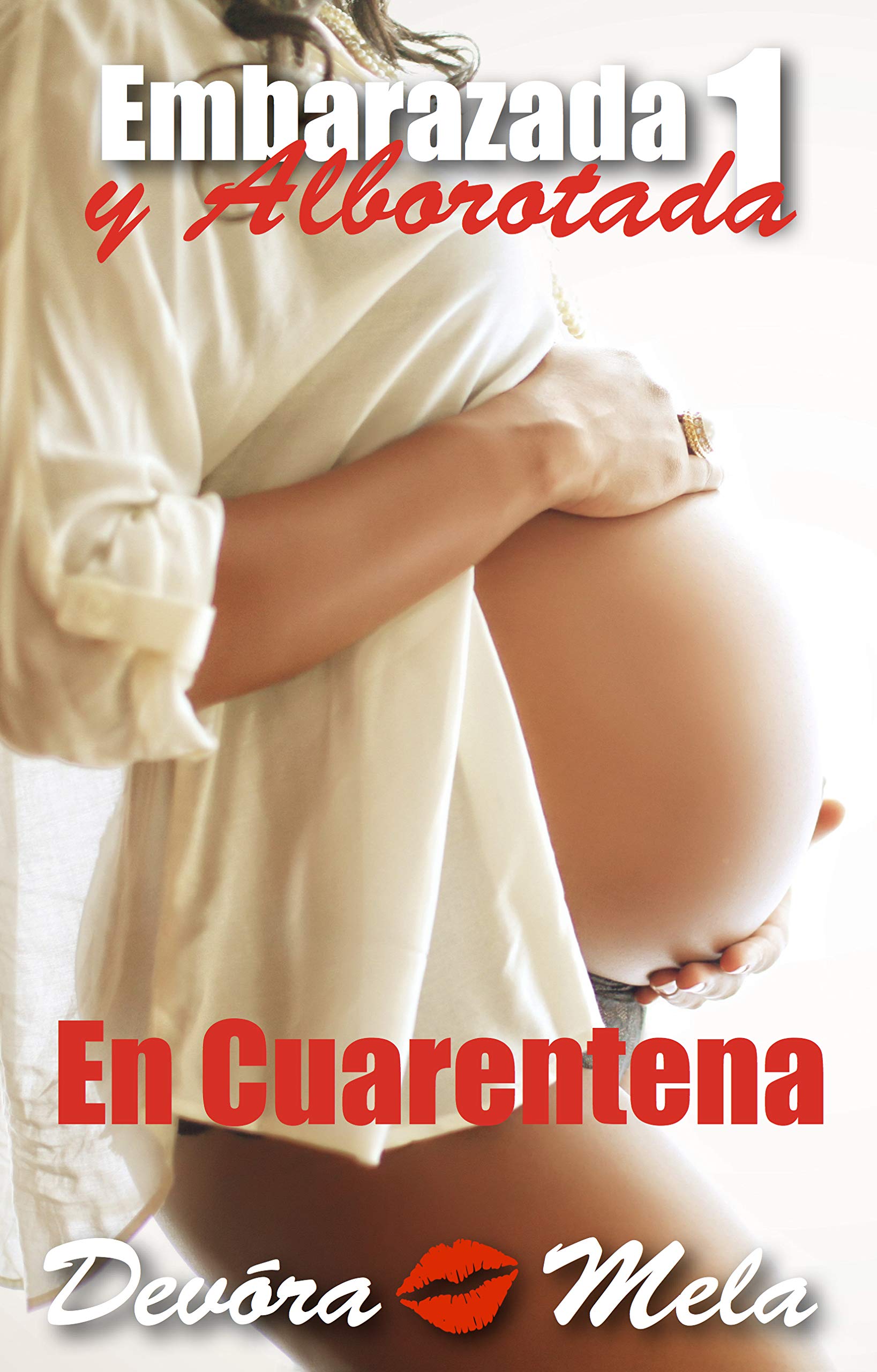 En Cuarentena: Embarazada y Alborotada 1