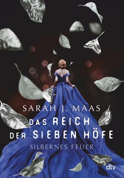 Silbernes Feuer  (Das Reich der sieben Höfe, #4)