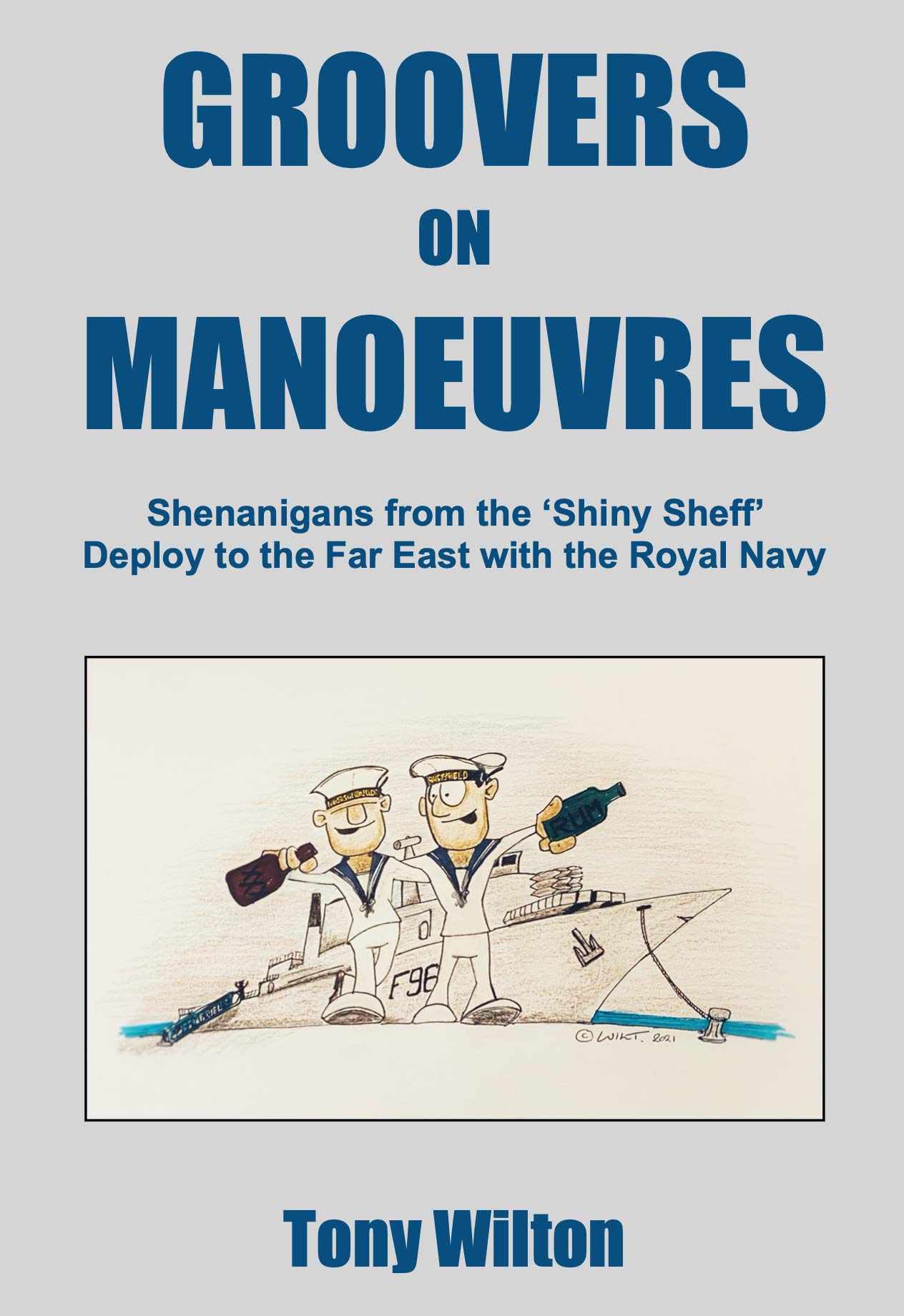 Groovers On Manoeuvres: Shenanigans from 'The Shiny Sheff'. Deploy to the Far East with the Royal Navy.