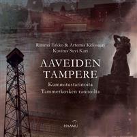 Aaveiden Tampere — Kummitustarinoita Tammerkosken rannoilta
