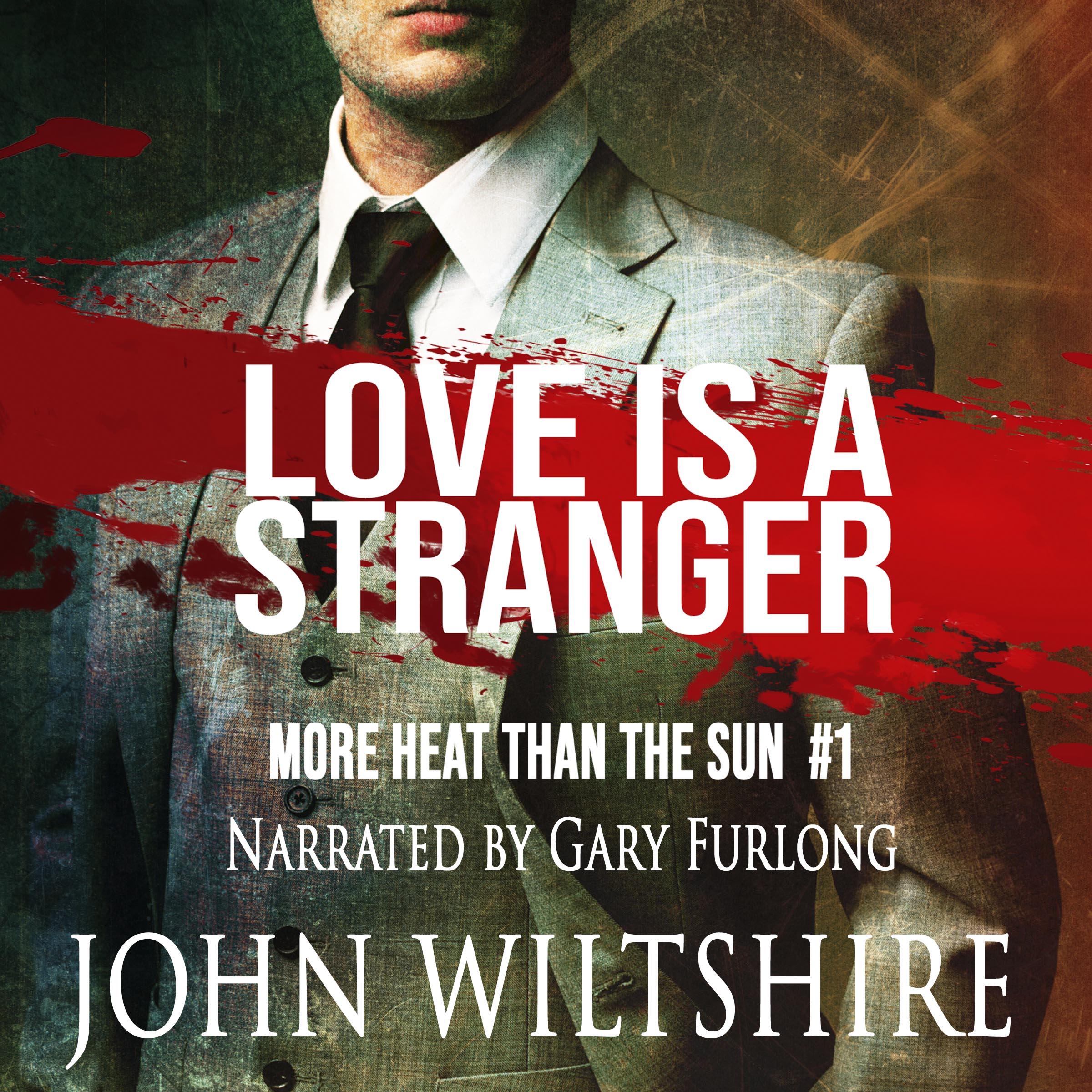 Love is a Stranger (More Heat Than the Sun, #1)
