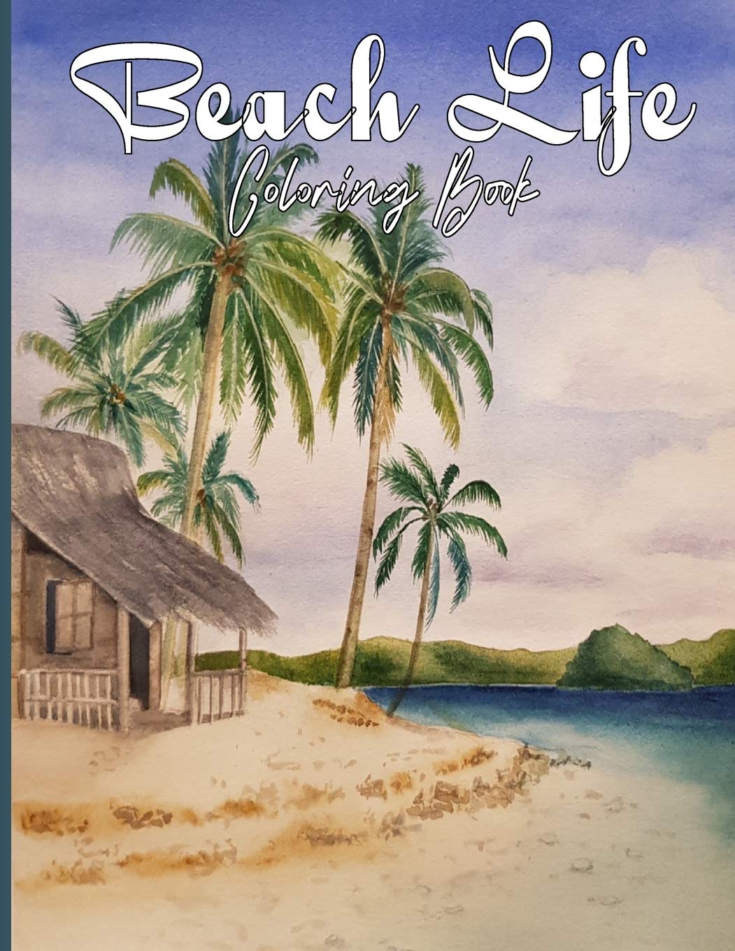 Beach Life Coloring Book: An Adult Coloring Book Featuring Fun and