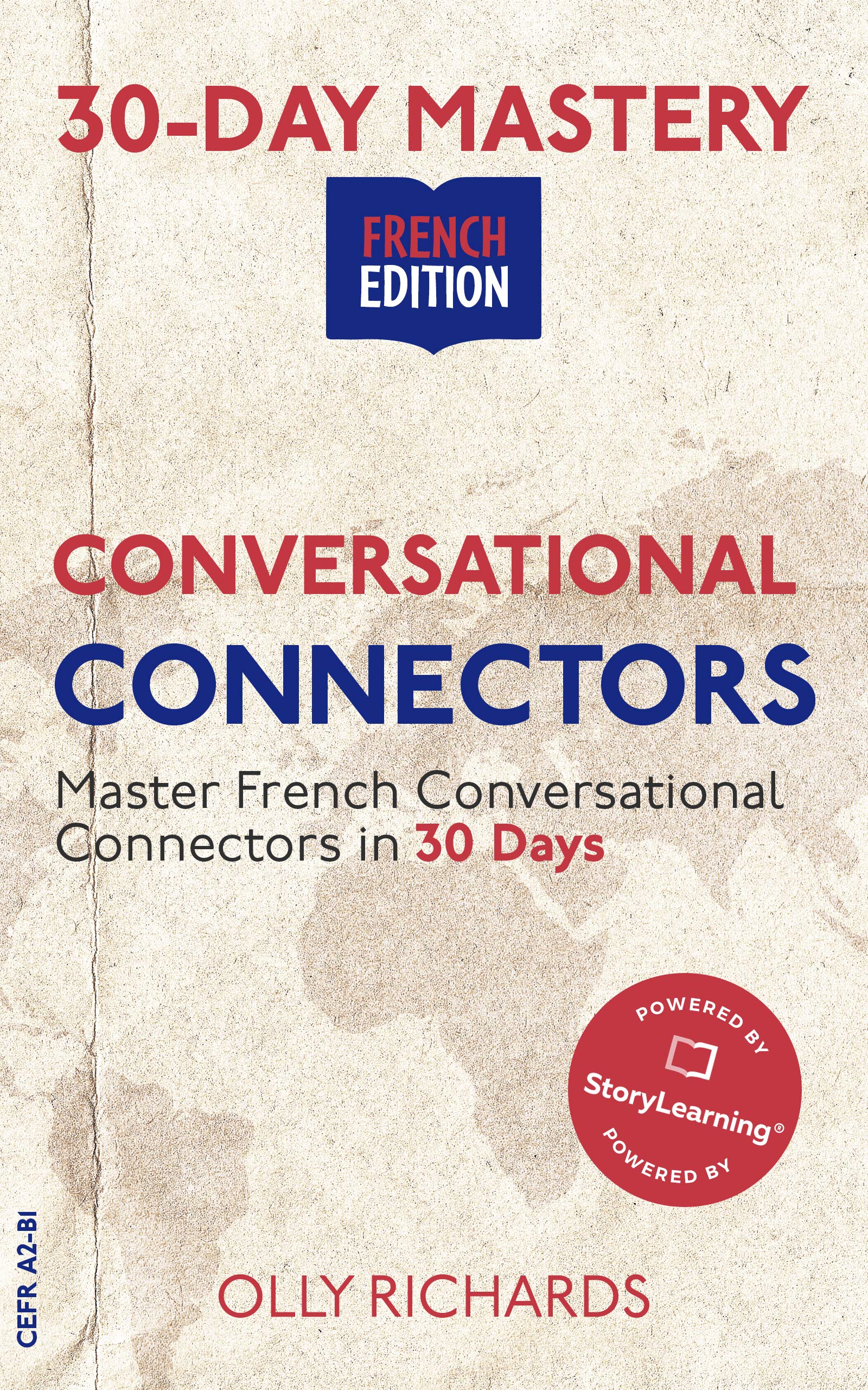 30-Day Mastery: Conversational Connectors: Master French Conversational Connectors in 30 Days | French Edition
