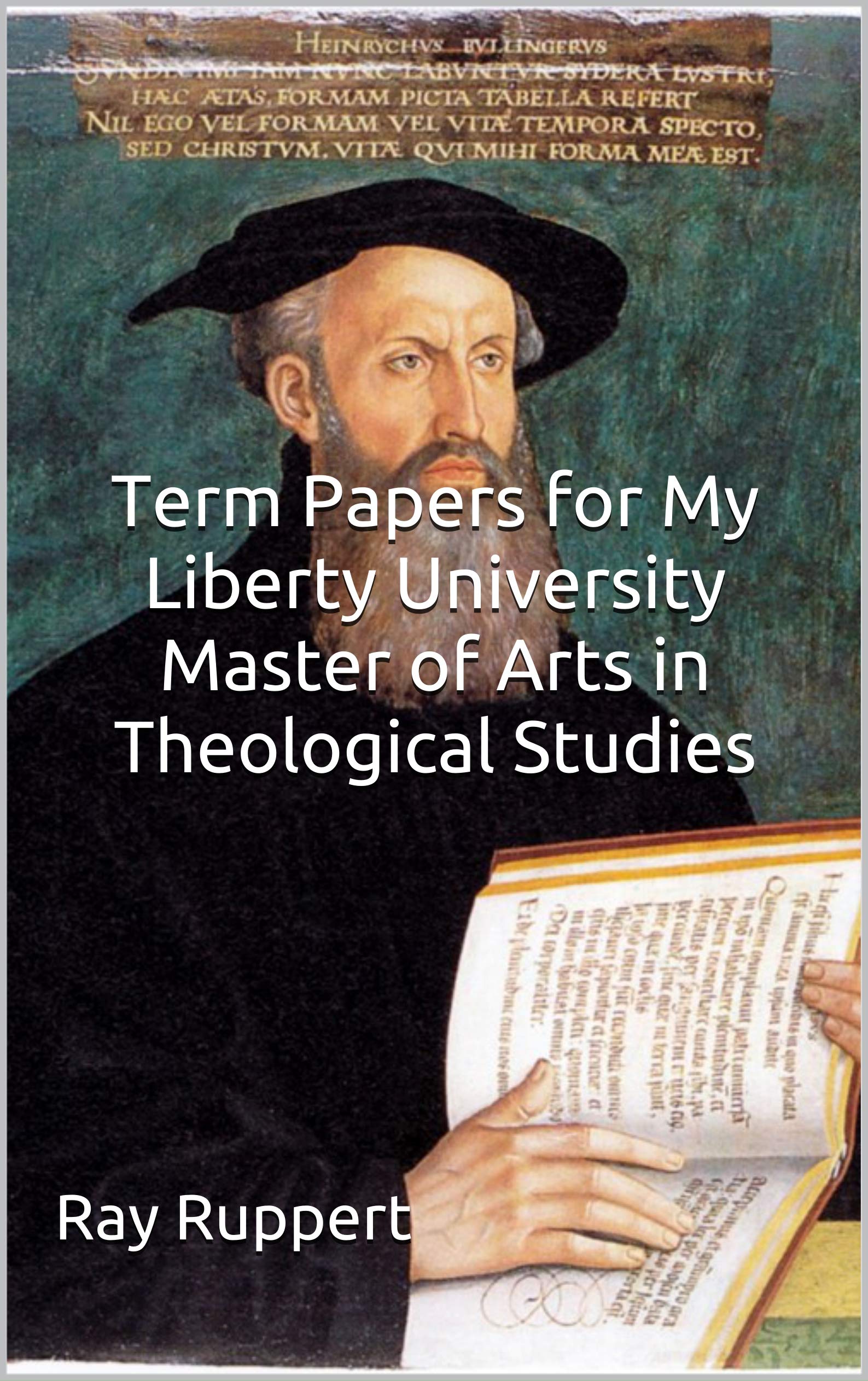 Term Papers for My Liberty University Master of Arts in Theological ...