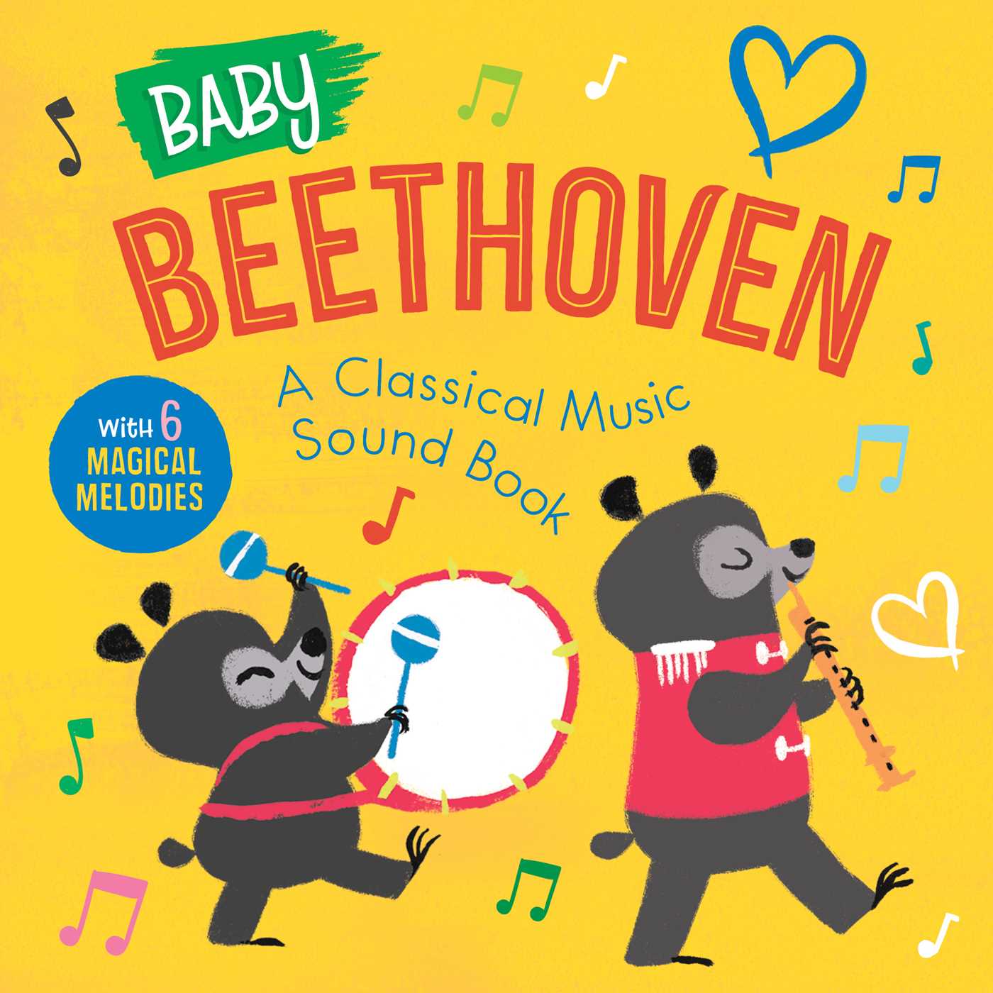 Baby Beethoven A Classical Music Sound Book (With 6 Magical Melodies
