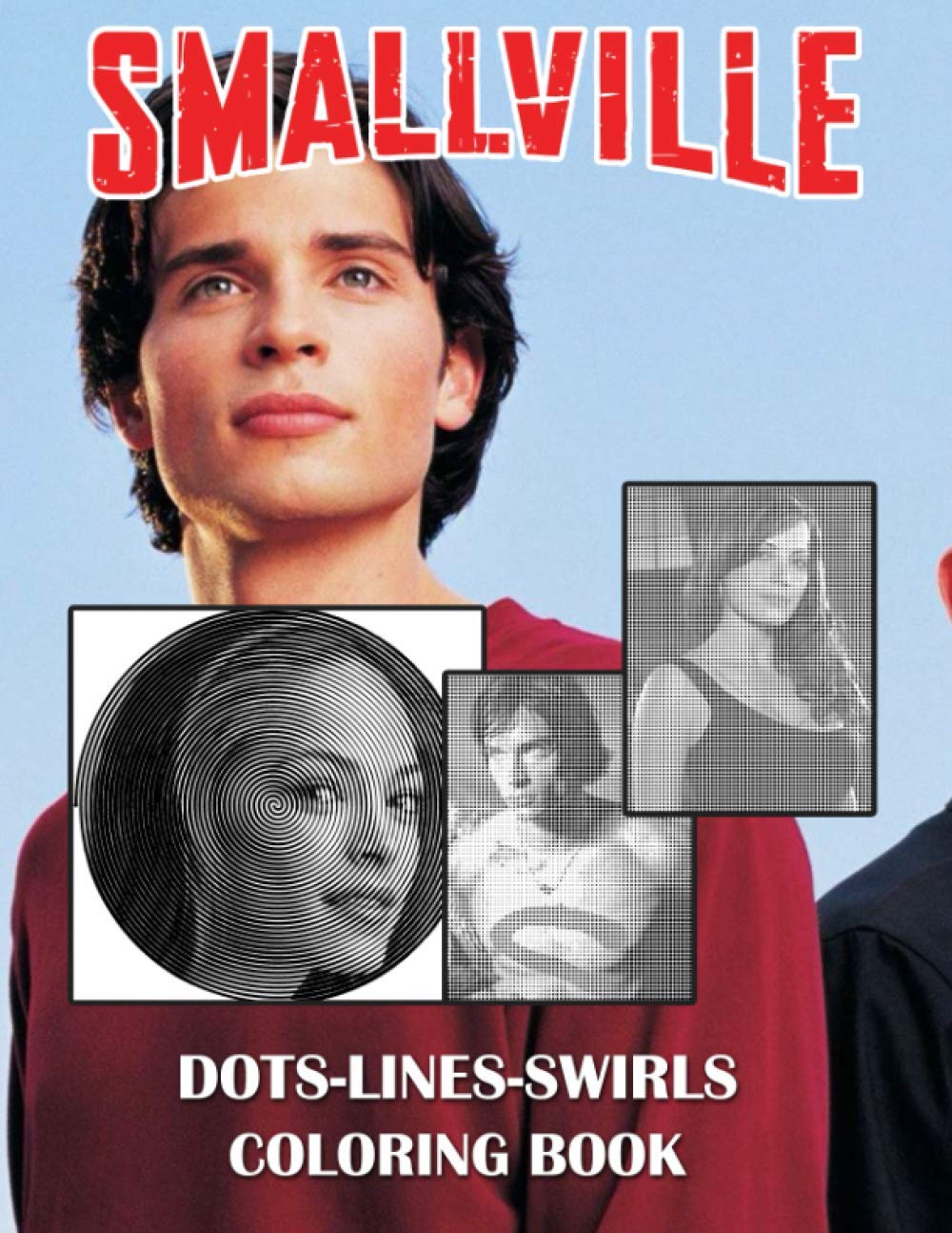 Smallville Dots Lines Swirls Coloring Book: Smallville Stress-Relief