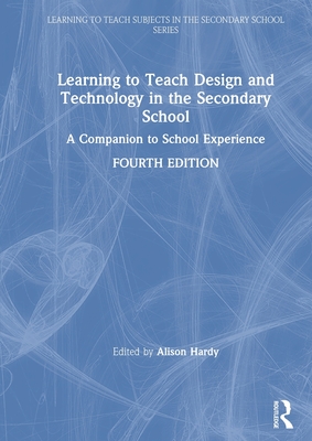 Learning to Teach Design and Technology in the Secondary School: A ...