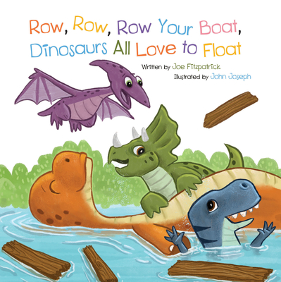 Row Row Row Your Boat, Dinosaurs All Love To Float