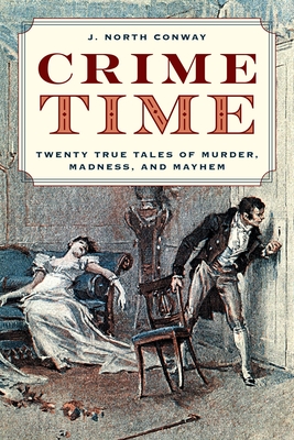 Crime Time: Twenty True Tales of Murder, Madness and Mayhem