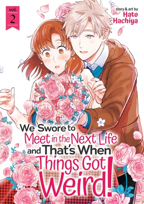 We Swore to Meet in the Next Life and That's When Things Got Weird!, Vol. 2