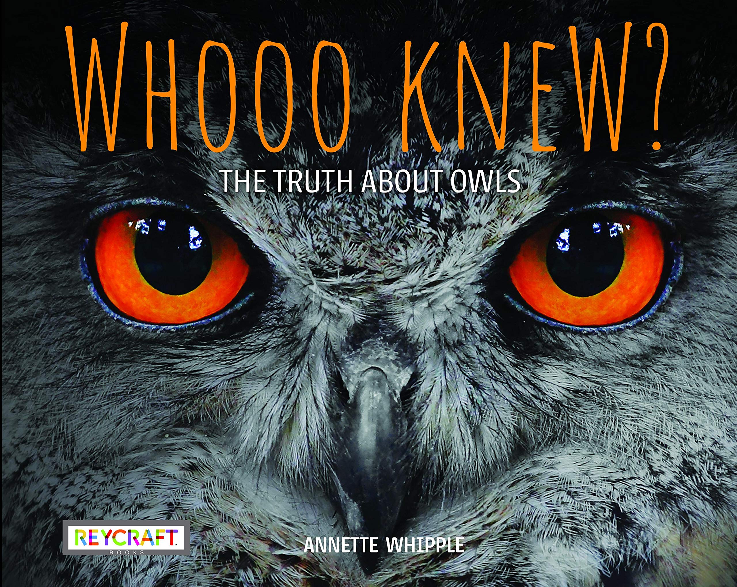 Whooo Knew: The Truth About Owls by Annette Whipple | Goodreads