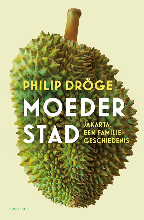 Moederstad: Jakarta, een familiegeschiedenis