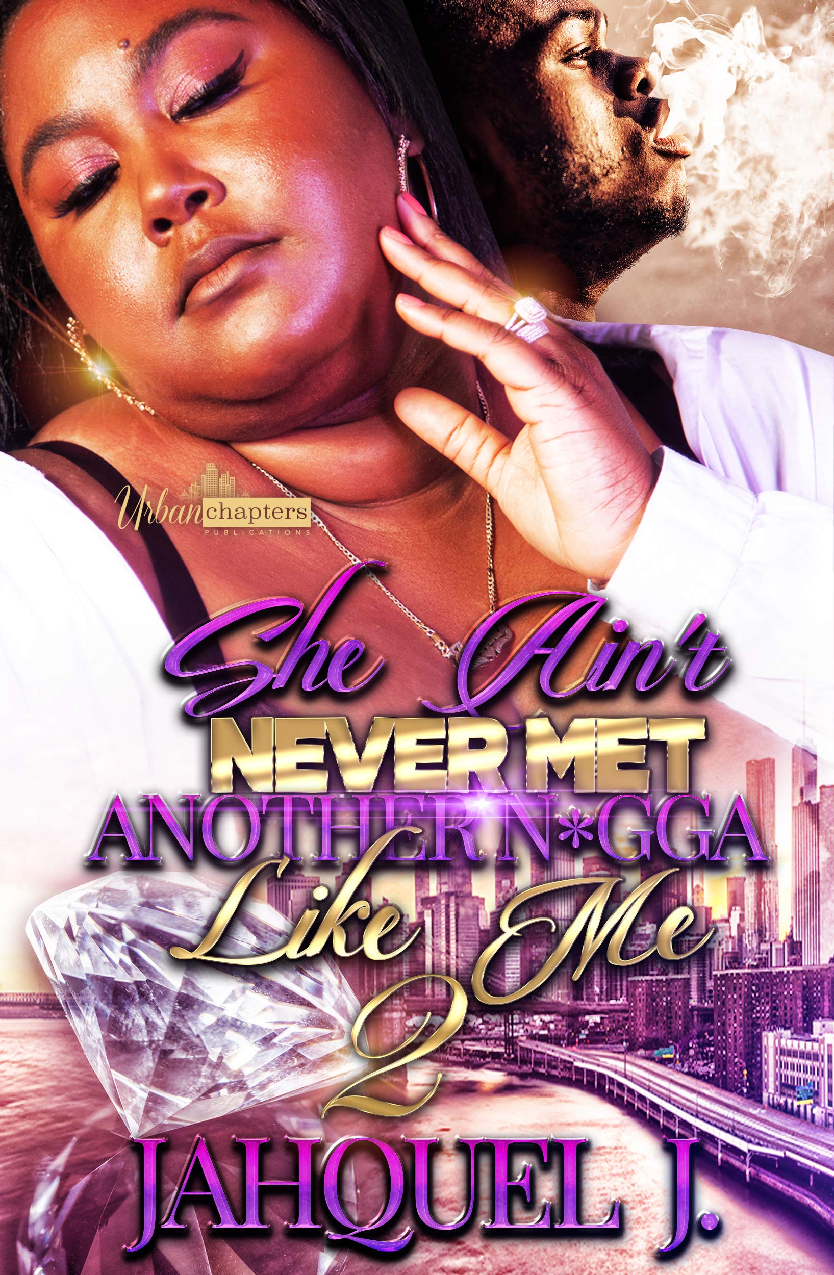 She Ain't Never Met Another N*gga Like Me 2 book cover