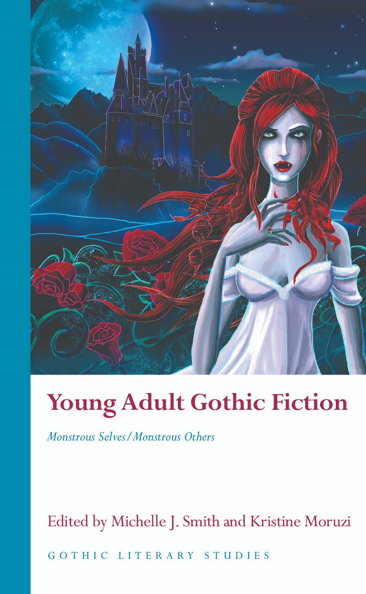 Young Adult Gothic Fiction: Monstrous Selves/Monstrous Others