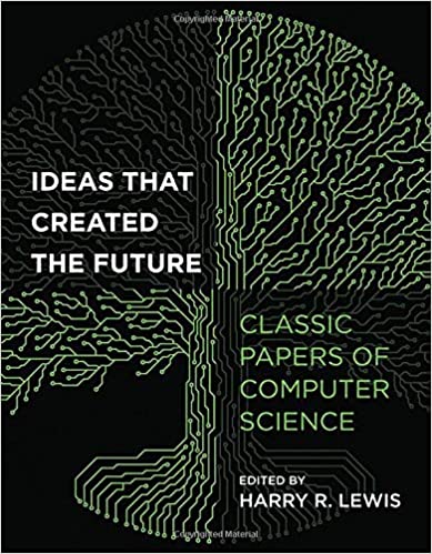 Ideas That Created the Future: Classic Papers of Computer Science
