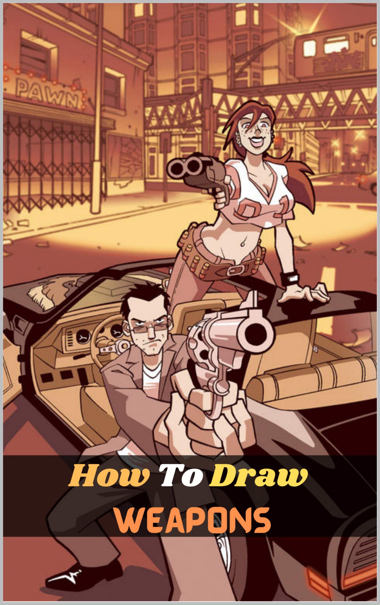 How To Draw Weapons: A Step By Step Drawing Guide Book To Learn How To ...
