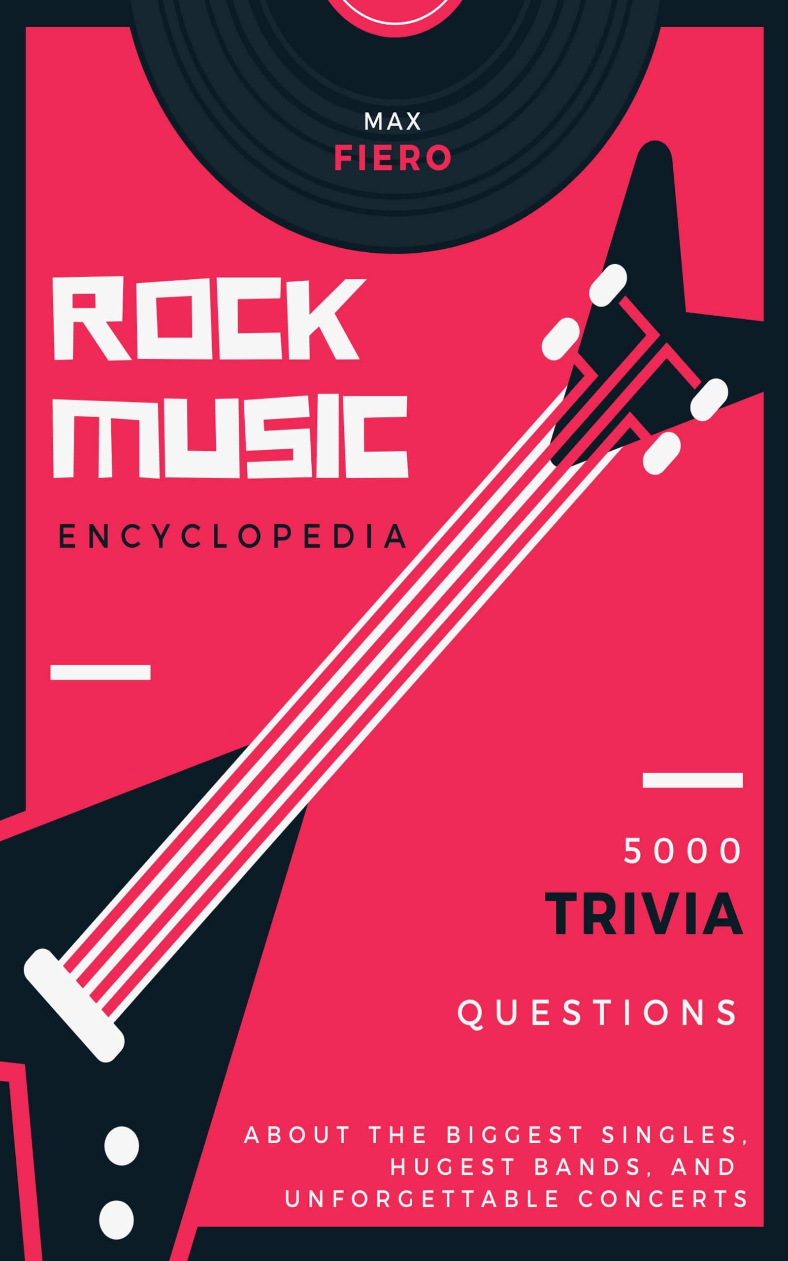 Rock Music Encyclopedia 5000 Trivia Questions about the Biggest