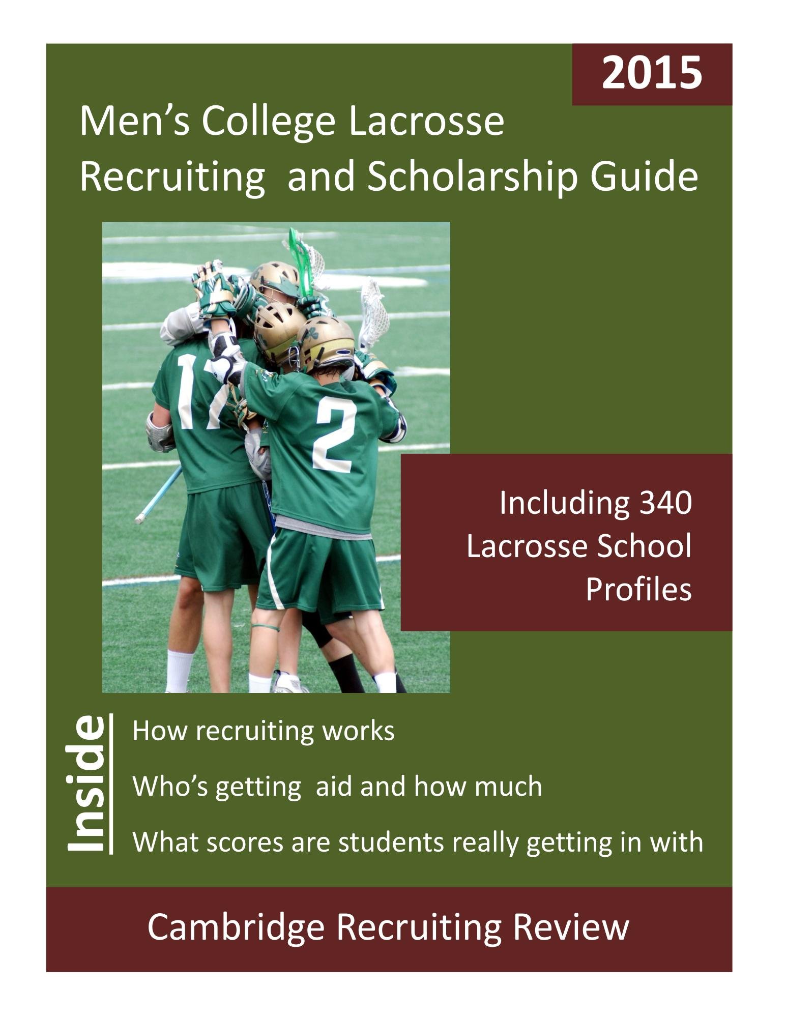 Men's College Lacrosse Recruiting and Scholarship Guide Including 340