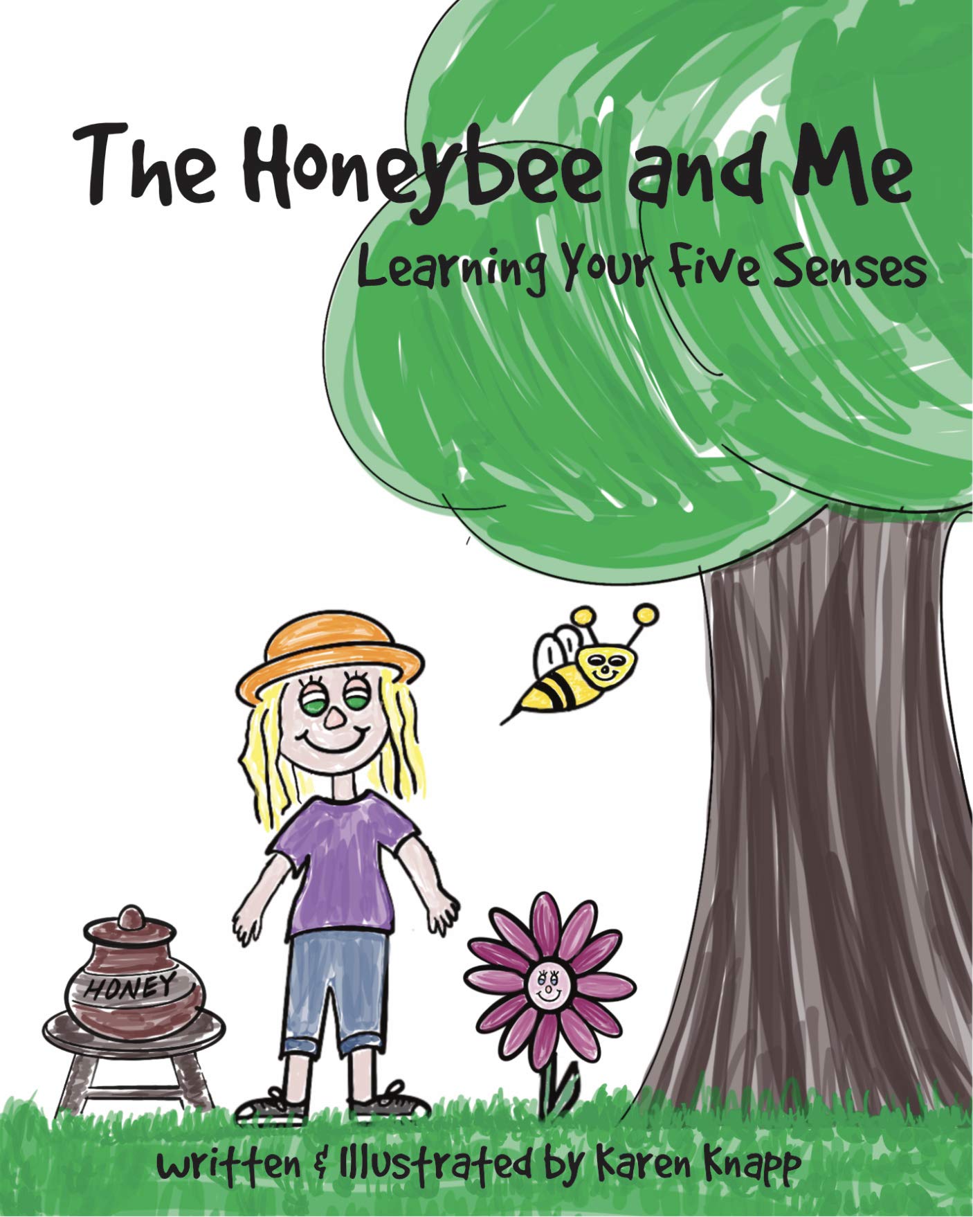 The Honeybee and Me: Learning Your Five Senses by Karen Knapp | Goodreads