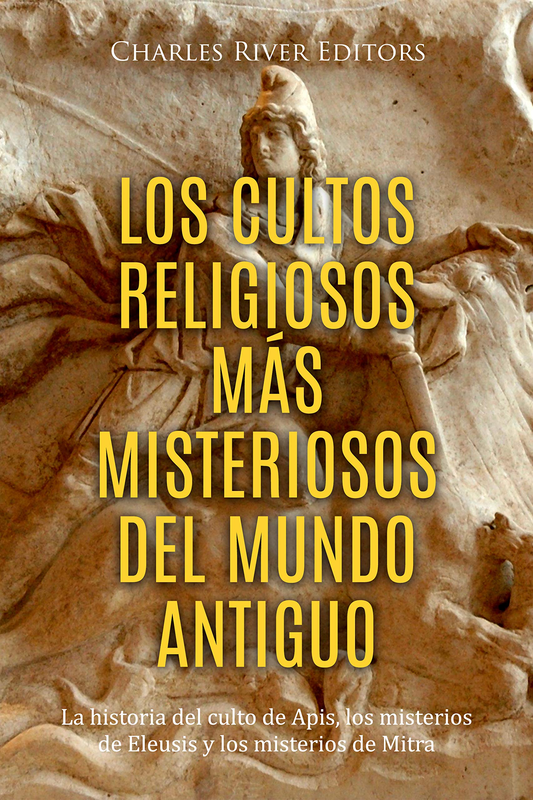 Los cultos religiosos más misteriosos del mundo antiguo: La historia ...