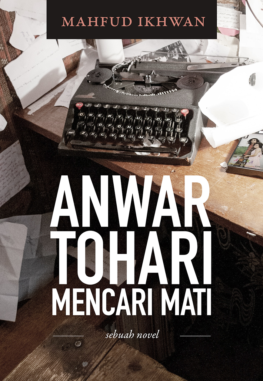 Anwar Tohari Mencari Mati: Sebuah Novel
