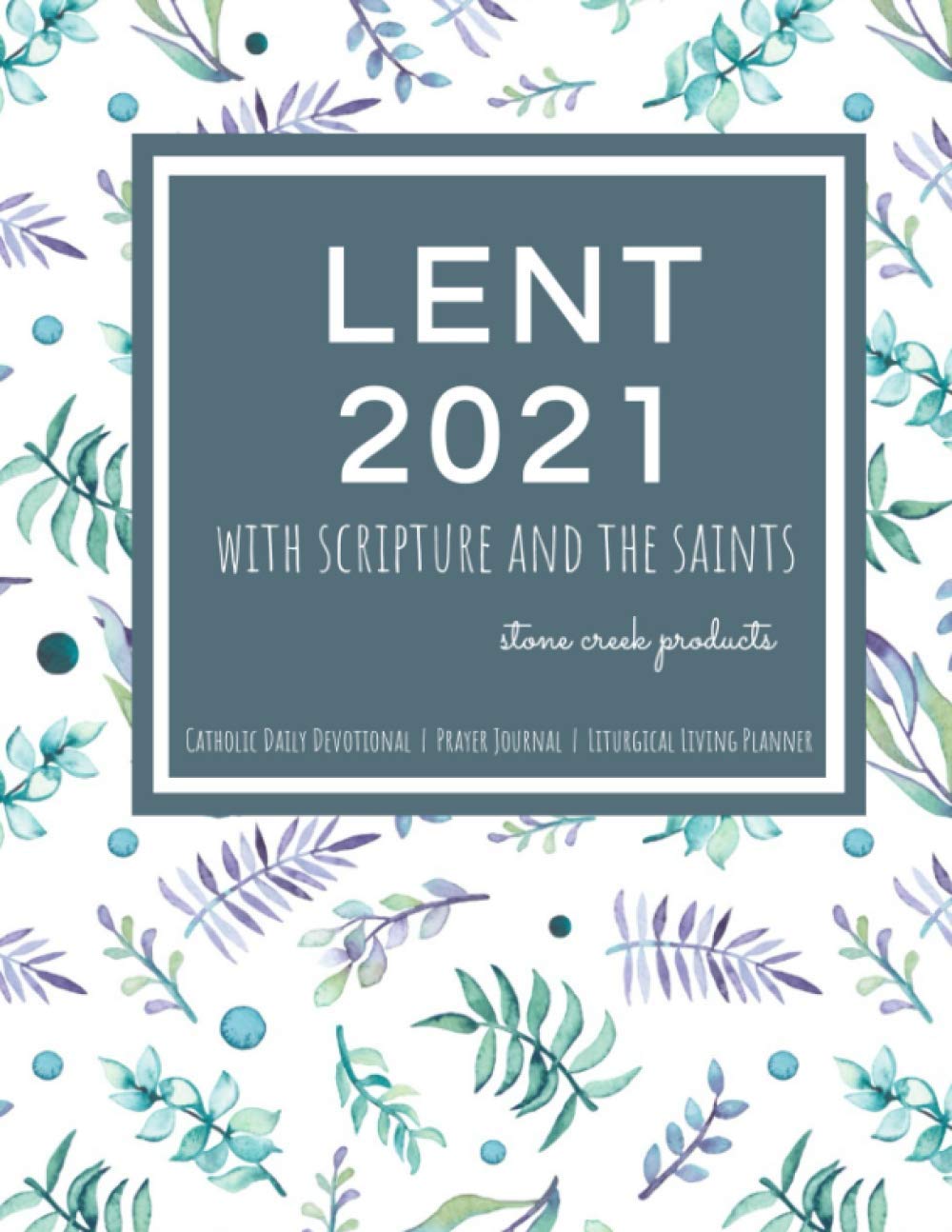 Lent 2021 With Scripture and the Saints Catholic Lenten Daily Devotional Prayer Journal