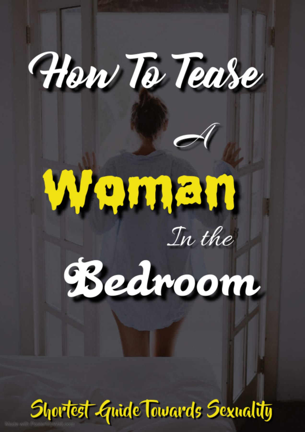 How To Tease A Woman In The Bedroom: Shortest Guide Towards Sexuality