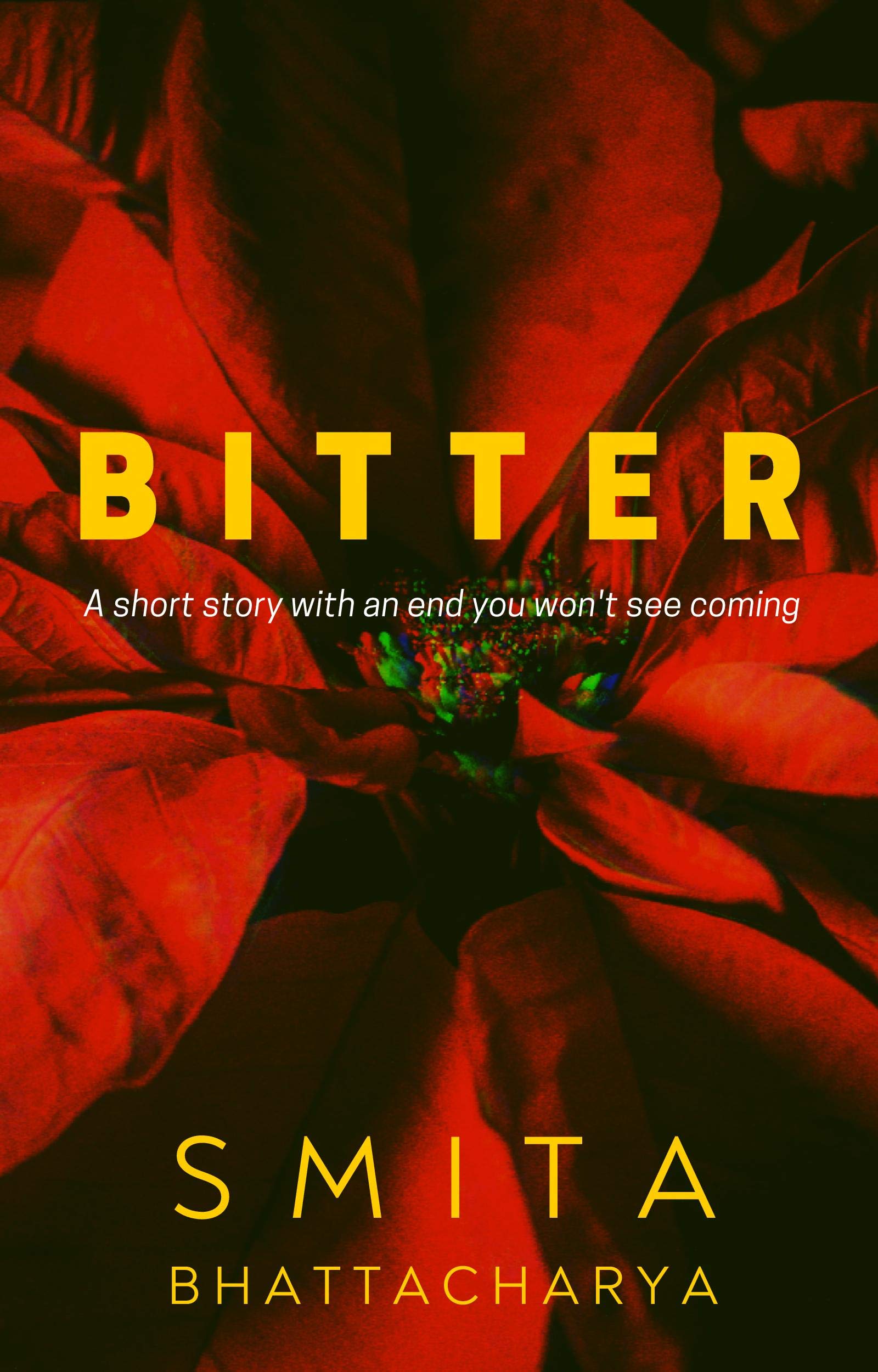 Bitter: A short story: A country broken, a family annihilated, and a secret that ate her inside