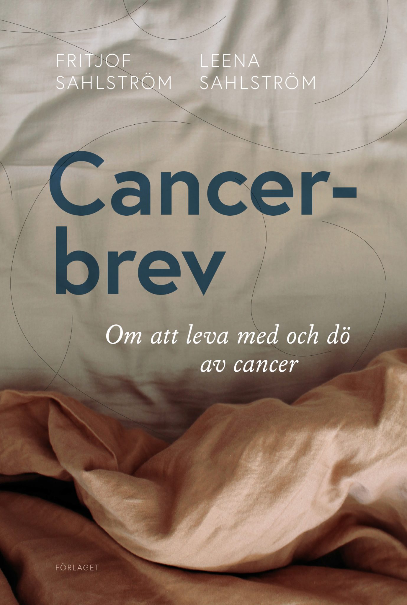 Cancerbrev: Om att leva med och dö av cancer