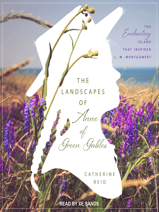 The Landscapes of Anne of Green Gables: The Enchanting Island that ...