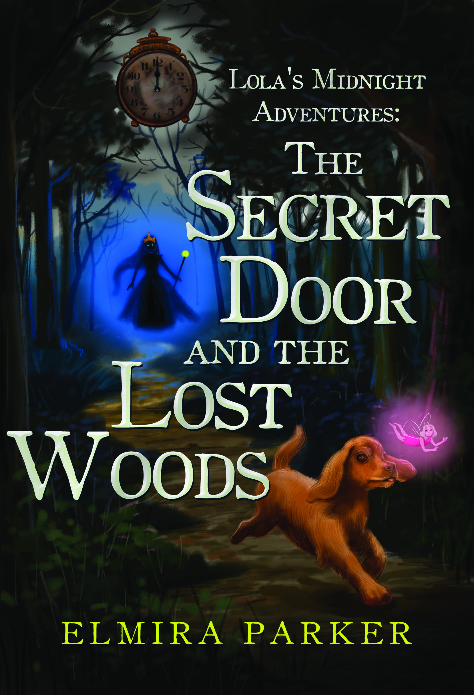 Lola's Midnight Adventures: The Secret Door and The Lost Woods by Elmira  Parker | Goodreads