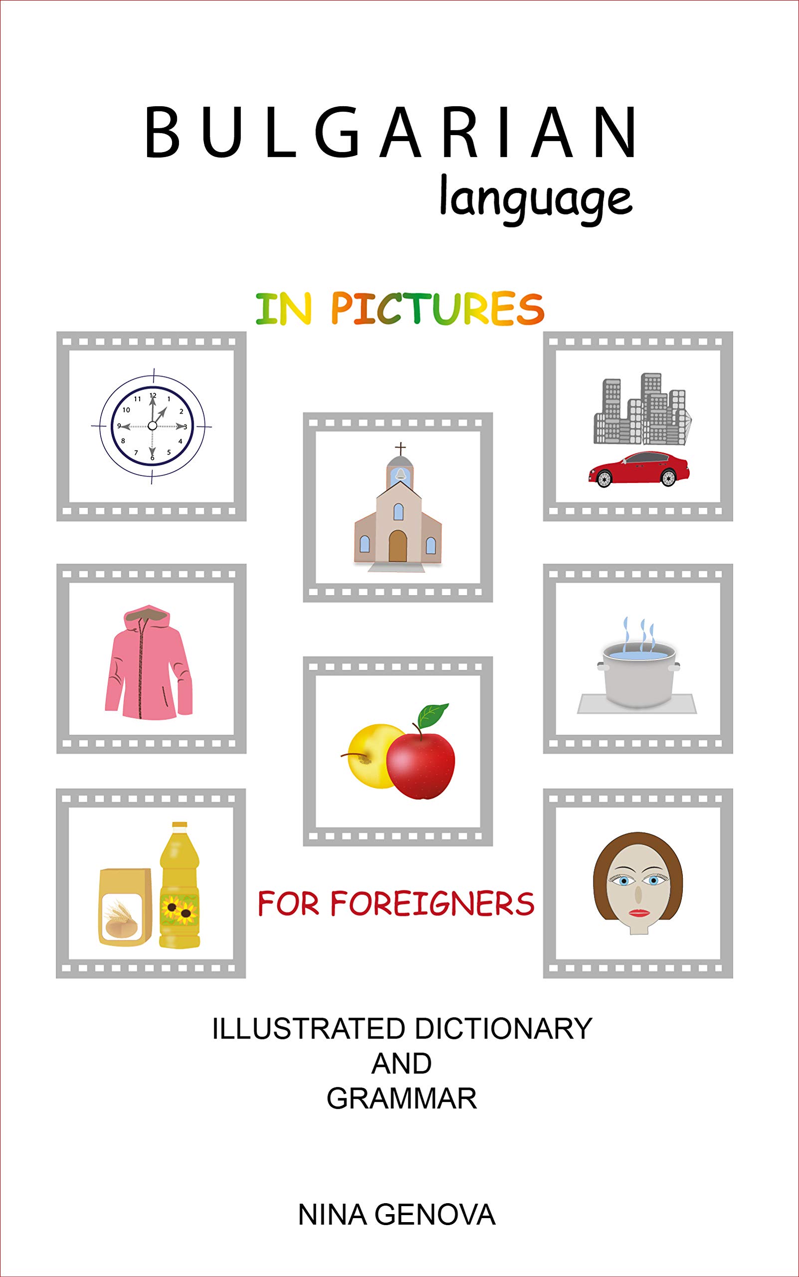 Bulgarian language in pictures Illustrated dictionary and grammar for foreigners by Nina Ilieva