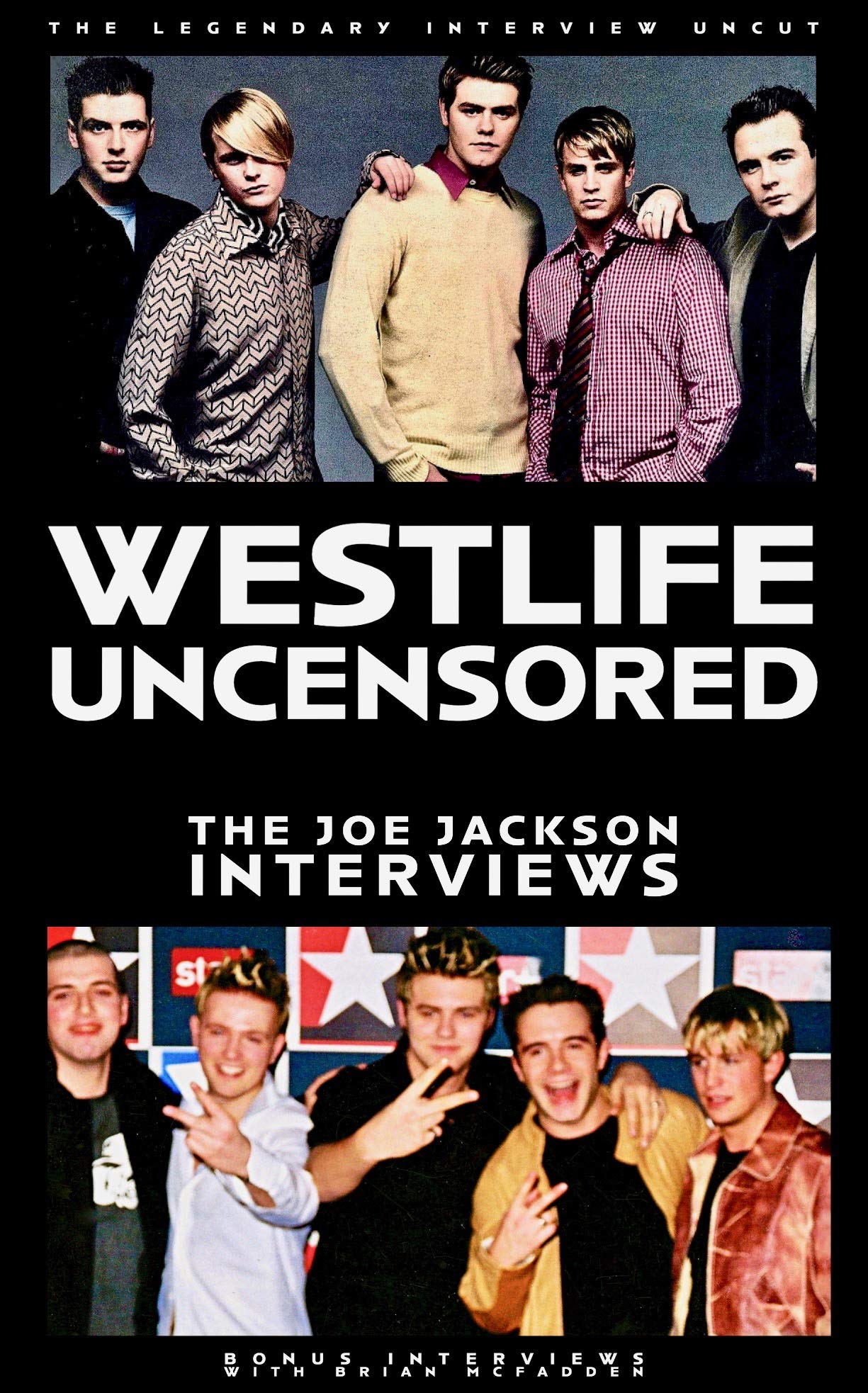 Westlife Uncensored. The Joe Jackson Interviews. by Joe Jackson | Goodreads