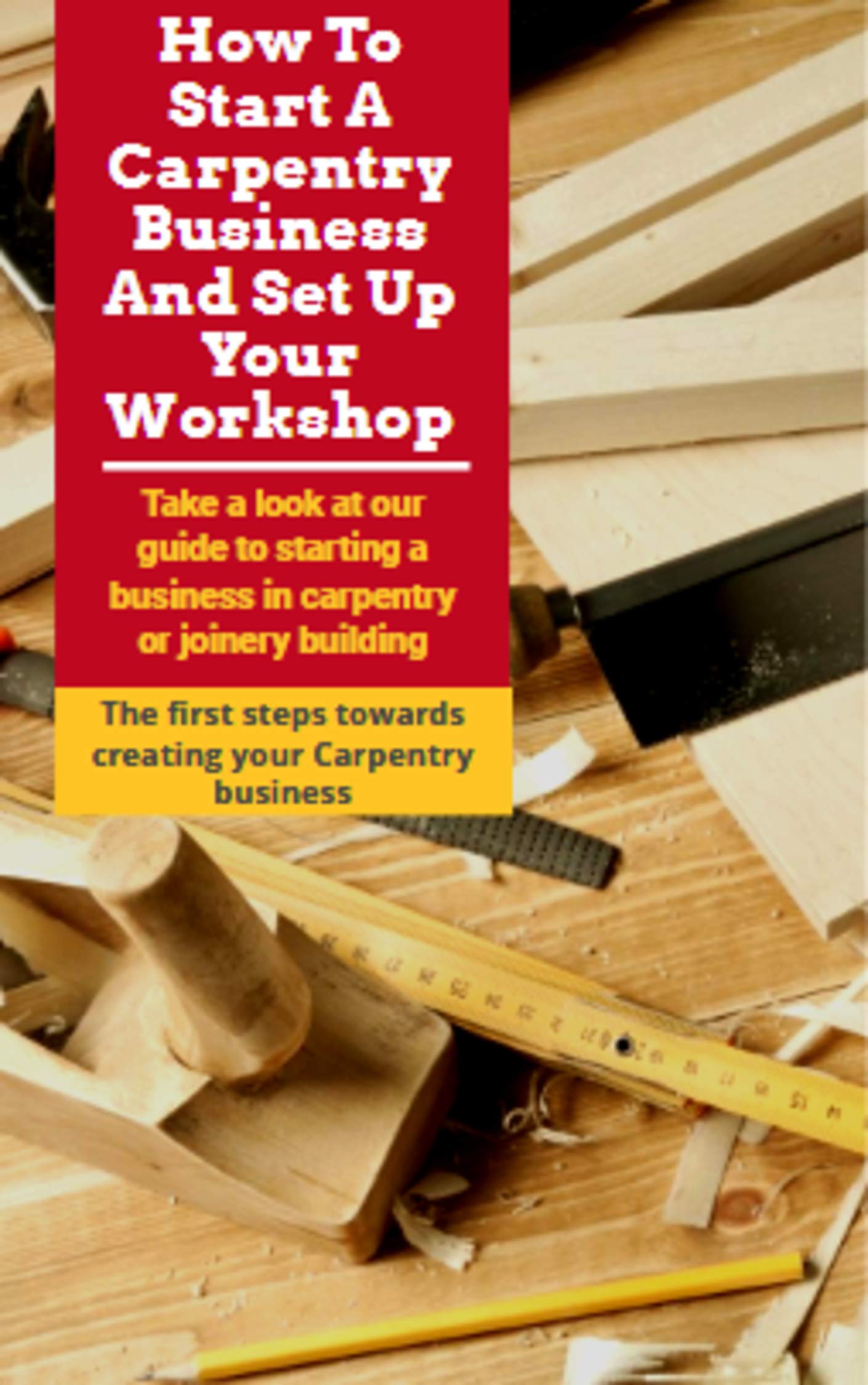 How To Start A Carpentry Business And Set Up Your Take a look at our guide to starting