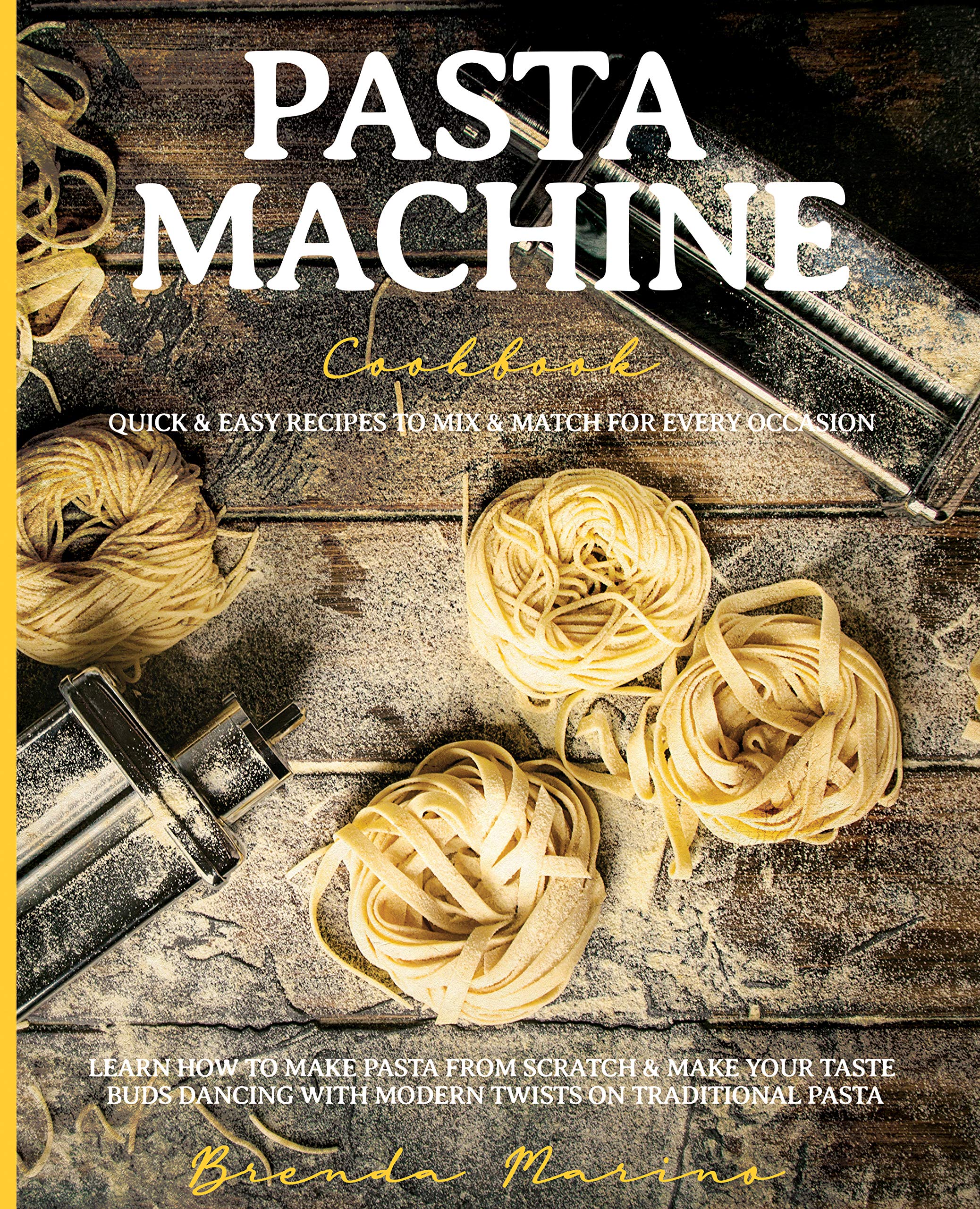 Pasta Machine Cookbook A Beginner Guide with Granny’s Cooking Secrets