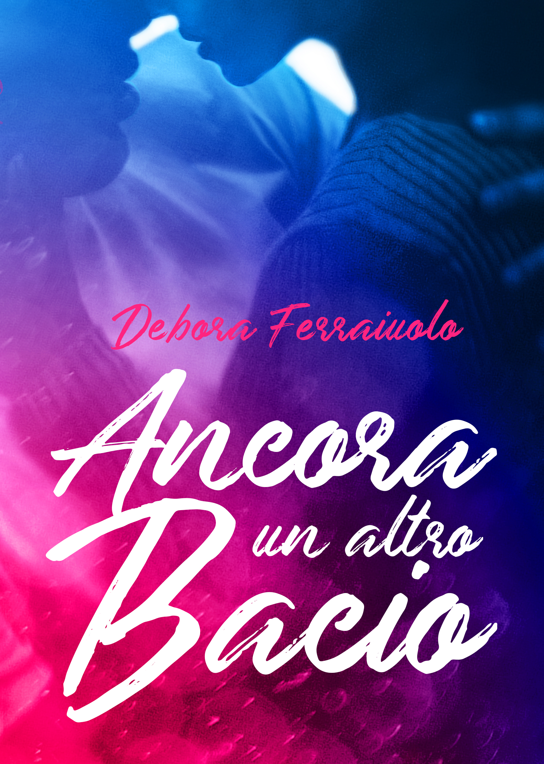 Ancora un altro bacio