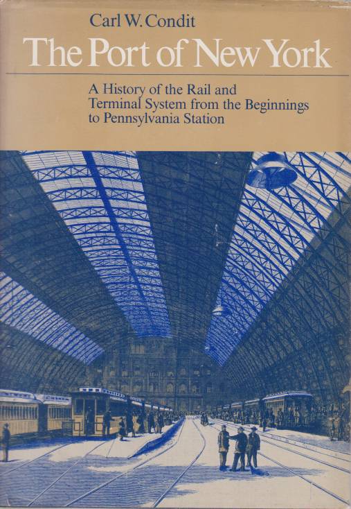 The Port of New York. A History of the Rail and Terminal System from