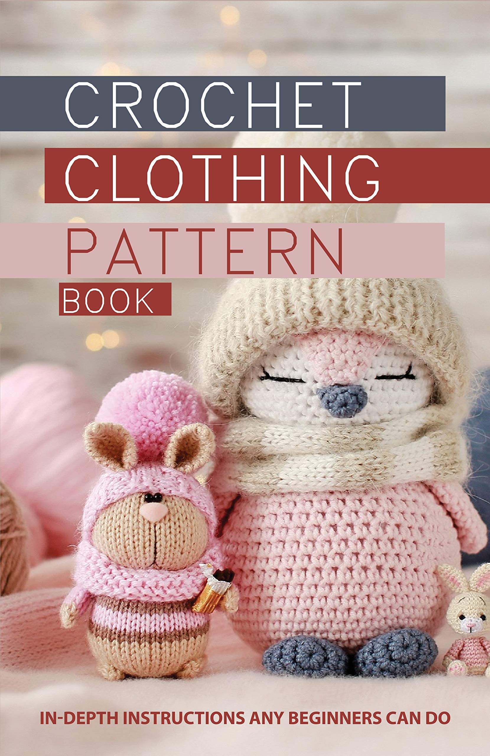Crochet Clothing Pattern Book InDepth Instructions Any Beginners Can