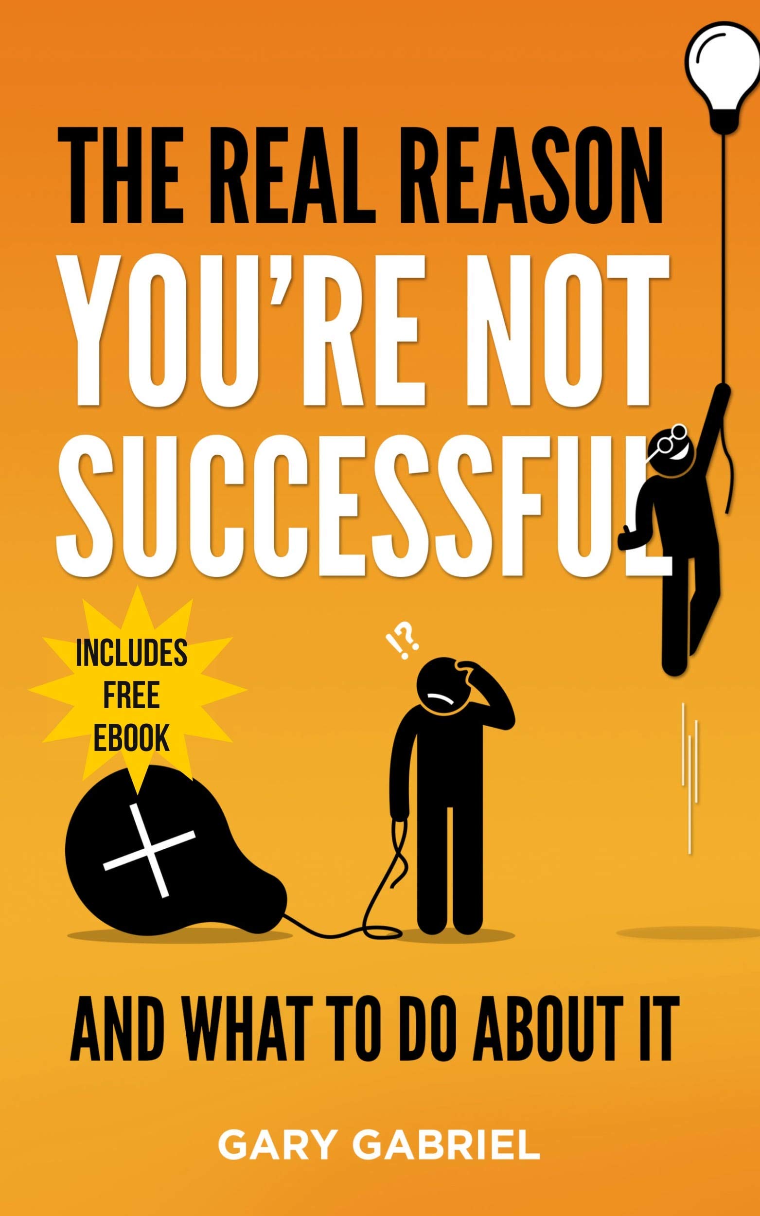 The Real Reason You're Not Successful And What To Do About It by Gary ...