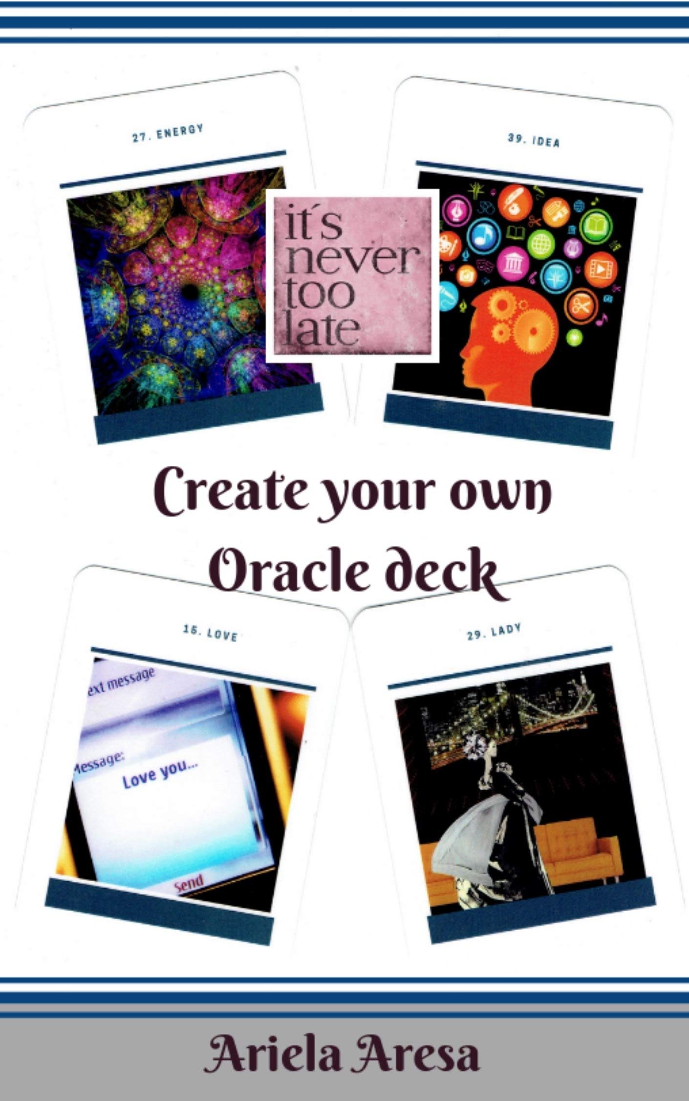 Create Your Own Oracle Deck for reliable divination and change by