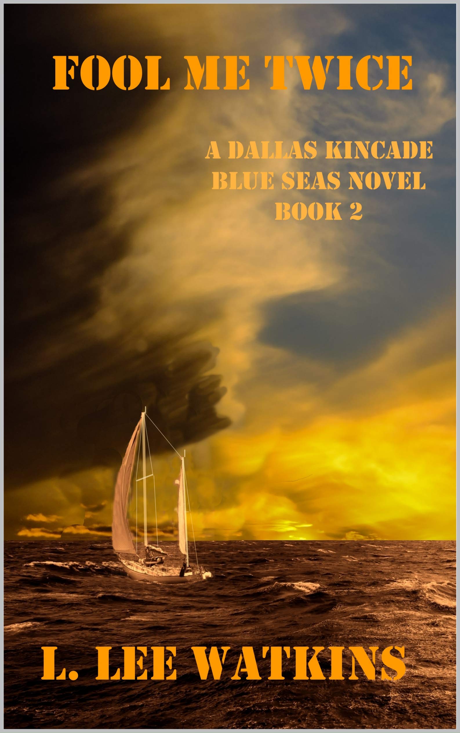 Fool Me Twice: A Dallas Kincade Blue Seas Novel
