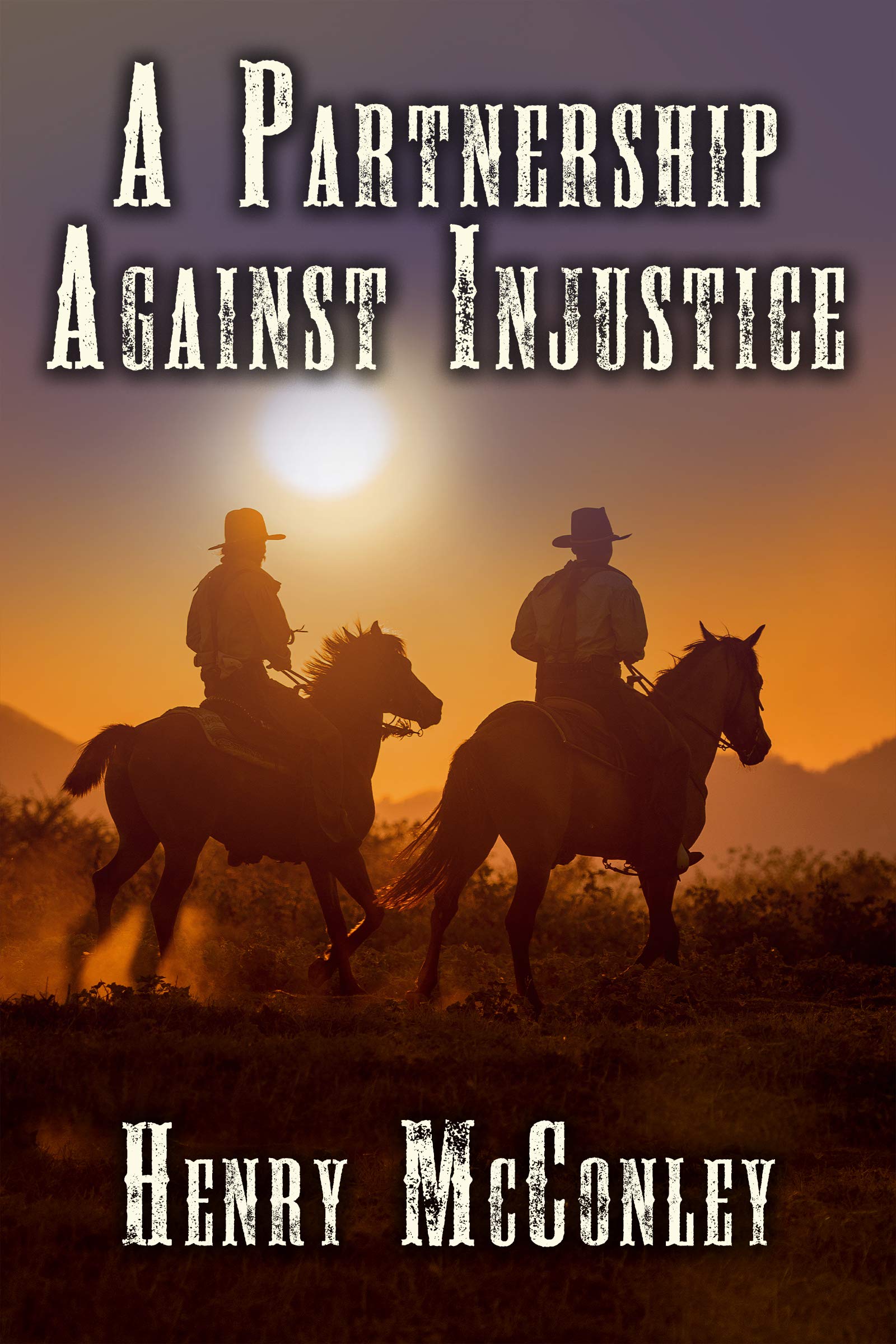 A Partnership Against Injustice: A Historical Western Adventure Book