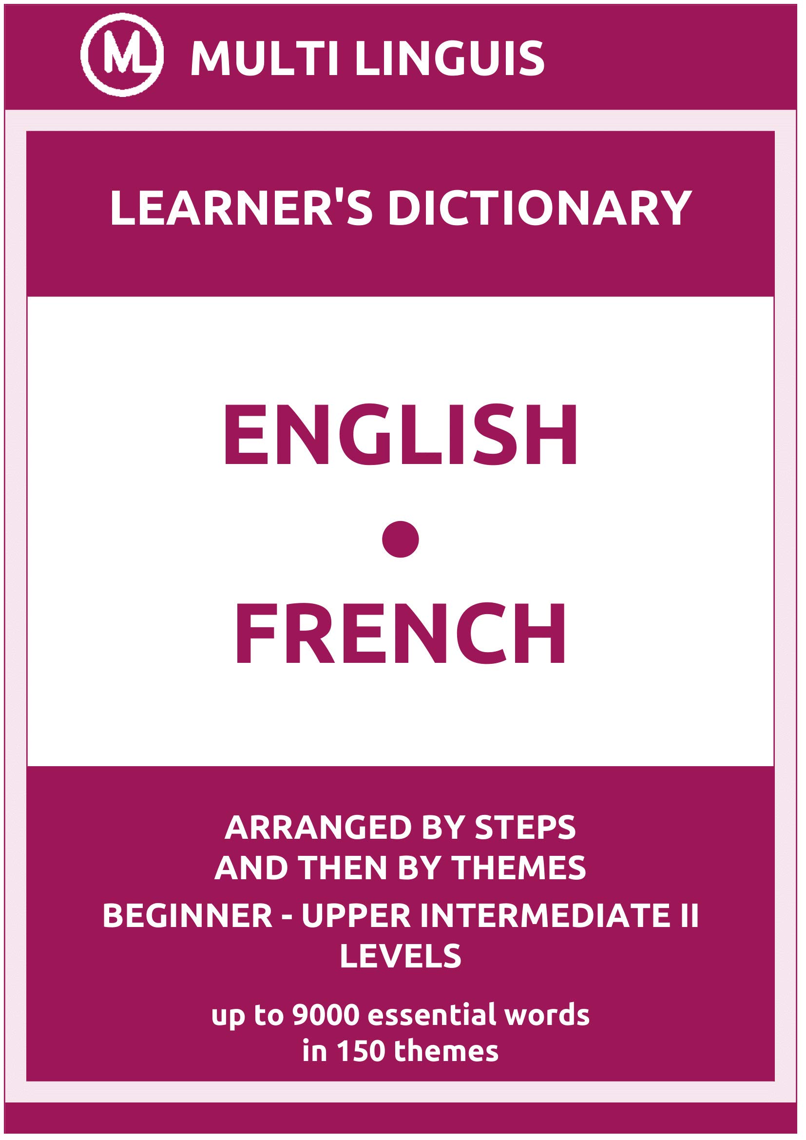 EnglishFrench Learner's Dictionary (Arranged by Steps and Then by