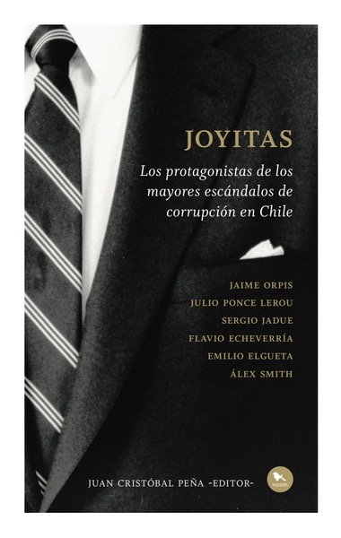 Joyitas. Los protagonistas de los mayores escándalos de corrupción en Chile