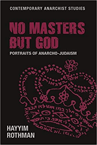 No masters but God: Portraits of anarcho-Judaism