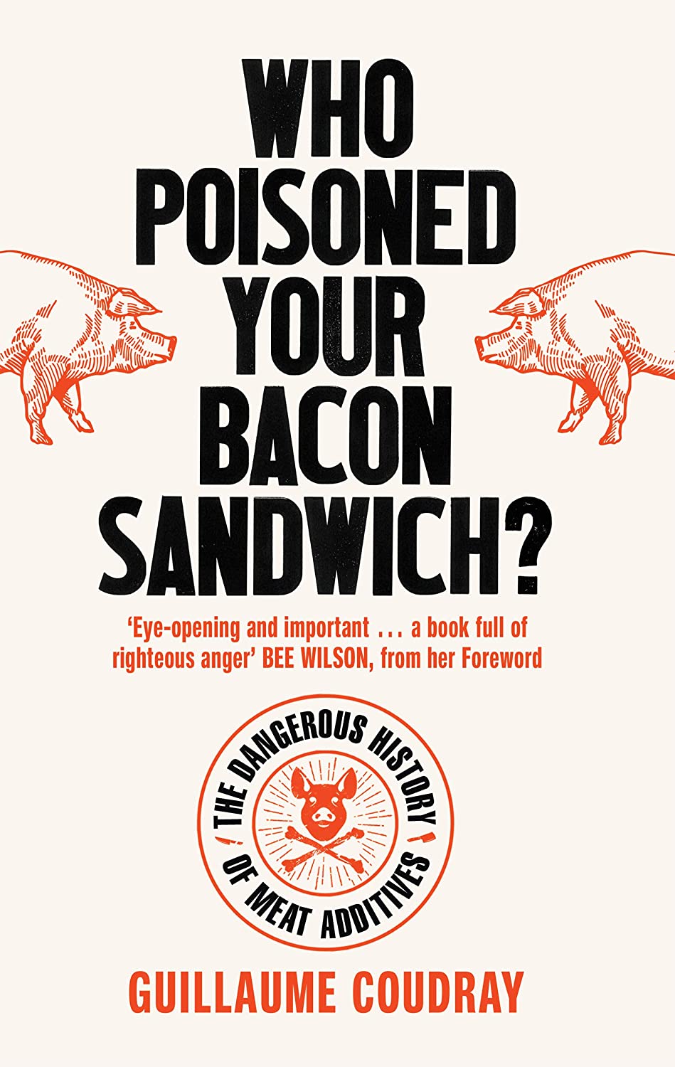 Who Poisoned Your Bacon Sandwich? The Dangerous History of Meat