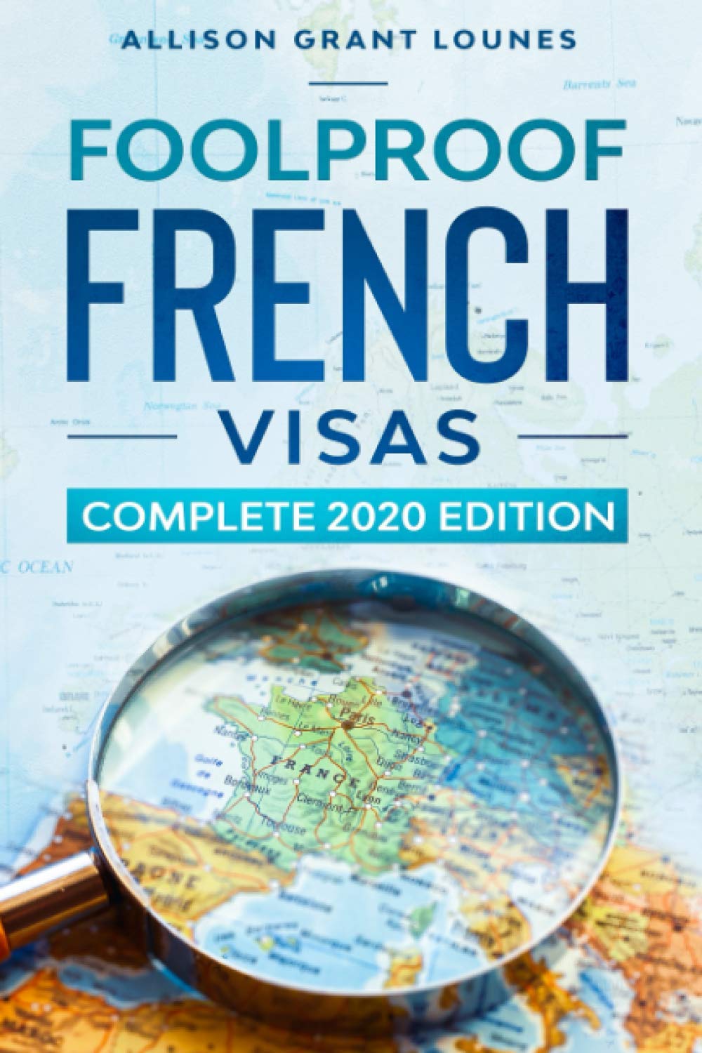 Foolproof French Visas Complete Edition 2020 By Allison Grant Lounes foolproof-french-visas-complete-edition-2020-by-allison-grant-lounes