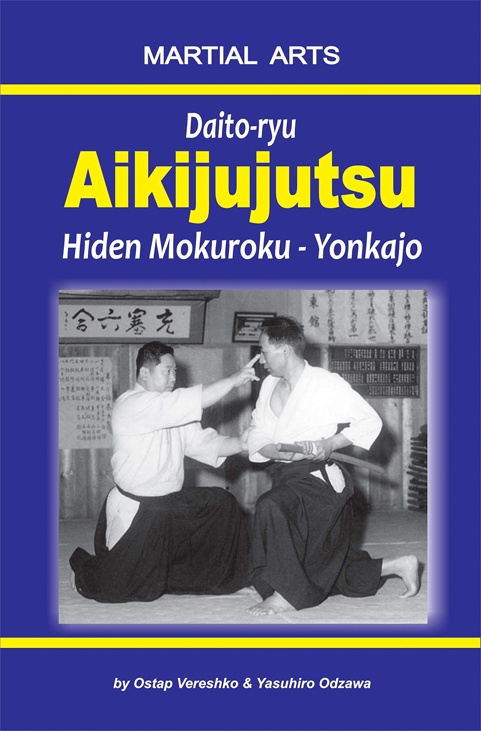 Daito-ryu Aikijujutsu: Hiden Mokuroku – Yonkajo by Ostap Vereshko ...