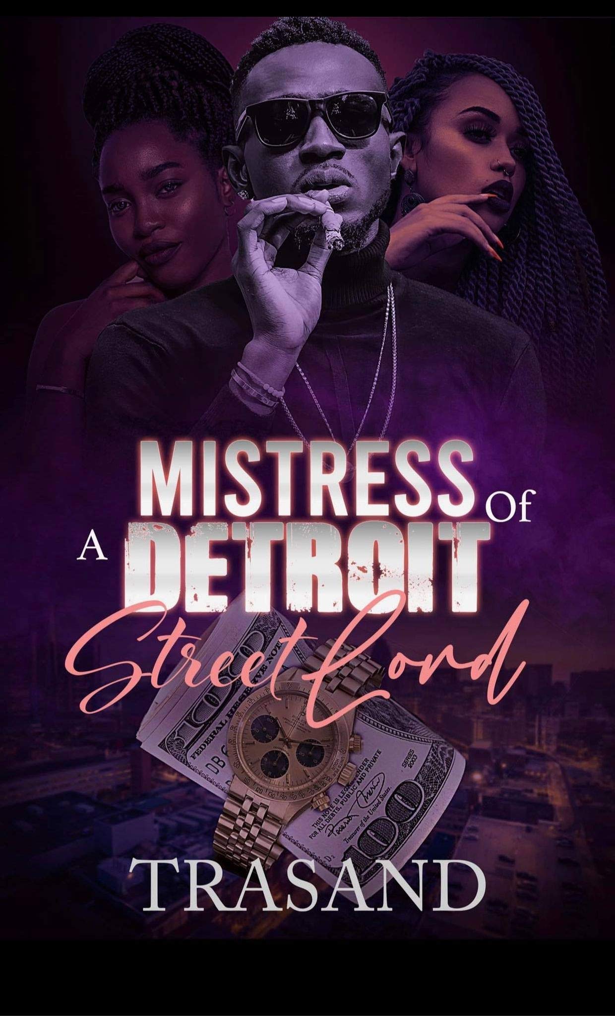 Mistress Of A Detroit Street Lord by Trasand Wright | Goodreads