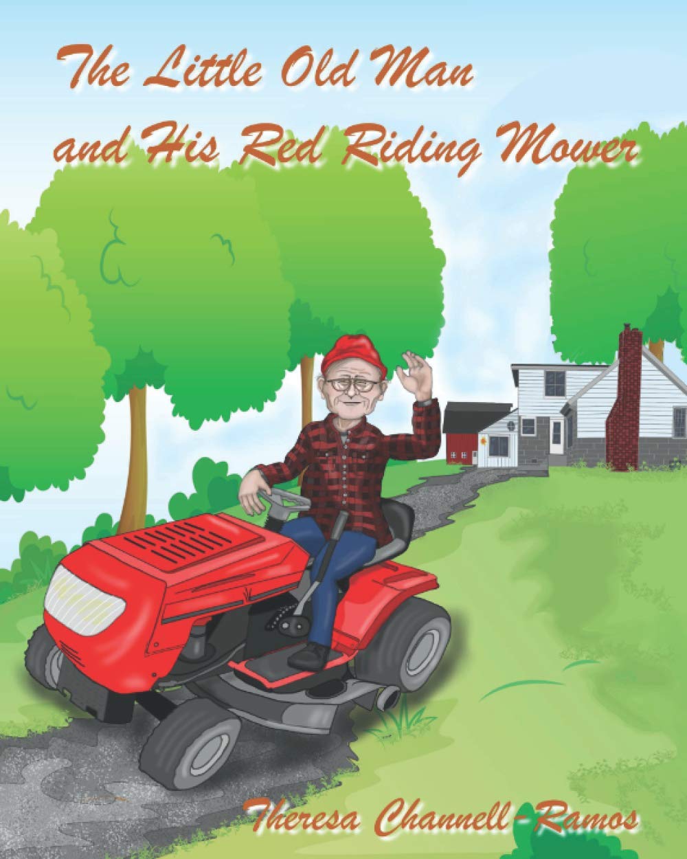The Little Old Man And His Red Riding Mower By Theresa Channell Ramos